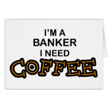 Need Coffee - Banker