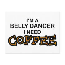 Need Coffee - Belly Dancer
