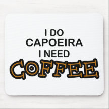 Need Coffee - Capoeira Mouse Pads