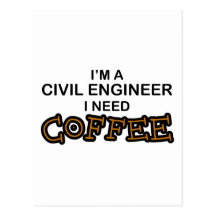 Need Coffee - Civil Engineer Postcards