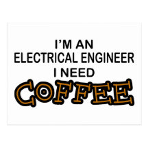 Need Coffee - Electrical Engineer Post Cards
