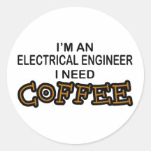 Need Coffee - Electrical Engineer Sticker