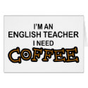 Need Coffee - English Teacher cards