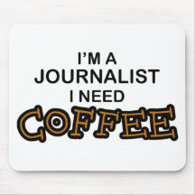 Need Coffee - Journalist Mouse Pads