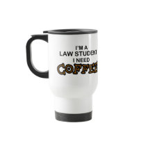 Need Coffee - Law Student Coffee Mugs