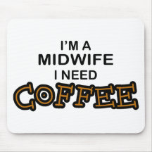 Need Coffee - Midwife Mousepads