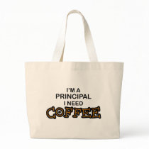 Need Coffee - Principal Bag
