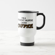 Need Coffee - Student Nurse Coffee Mugs