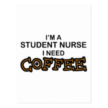 Need Coffee - Student Nurse Postcard