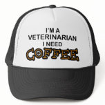 Need Coffee - Veterinarian hats