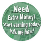 Need Extra Money? Round Sticker