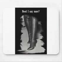 Need I say more? Mouse Pad
