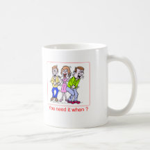need it when mugs