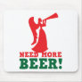 Need more beer mousepads