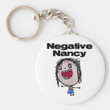 Negative Nancy Key Chains