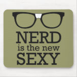 Nerd Is The New Sexy mousepads