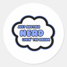 Nerd .. Livin' The Dream Round Stickers