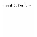 nerd to the bone t-shirts