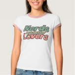 Nerds are Better lovers t-shirts