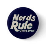 Nerds Rule Jocks Drool buttons