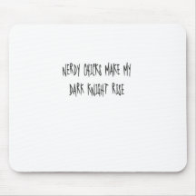 Nerdy Chicks Make My Dark Knight Rise Mouse Pad