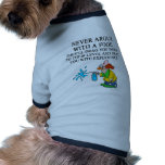 never argue with a fool pet clothing