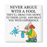 never argue with a fool