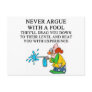 never argue with a fool