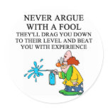 never argue with a fool