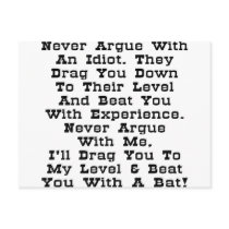 Never Argue With An Idiot Post Cards