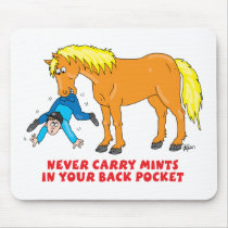 Never Carry Mints in your back pocket Mouse Pads