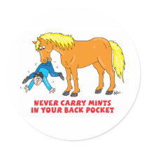 Never Carry Mints in your back pocket Stickers