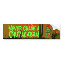 Never Chase a Chupacabra Bumper Sticker
