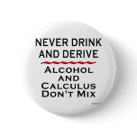 Never Drink and Derive Pins