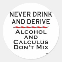 Never Drink and Derive Stickers