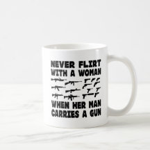 Never Flirt With A Woman When Her Man Carries Coffee Mug