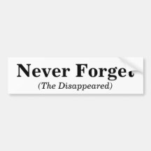 Never Forget, (The Disappeared) Bumper Sticker