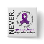 Never Give Up Hope Crohn's Disease buttons