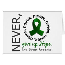 Never Give Up Hope Liver Disease Greeting Card