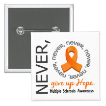Never Give Up Hope Multiple Sclerosis Pinback Button