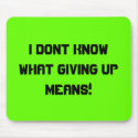 NEVER GIVE UP MOUSE PAD mousepads