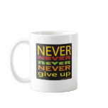 never give up mugs