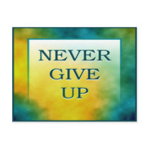 NEVER GIVE UP POST CARD