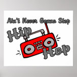 Never Gonna Stop Hip Hop Posters