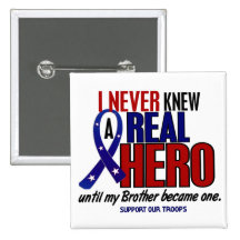 Never Knew A Hero 2 Brother (Support Our Troops) Button