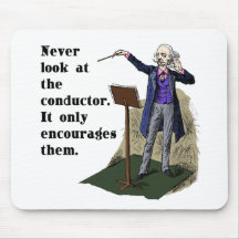 Never Look at the Conductor Mouse Mats