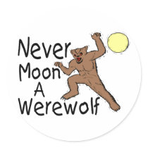 Never Moon A Werewolf Round Stickers