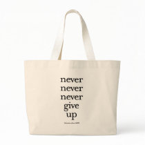 Never Never Never Give Up Bags