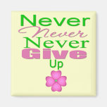 Never Never Never Give Up Fridge Magnet