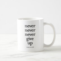 Never Never Never Give Up Mug
